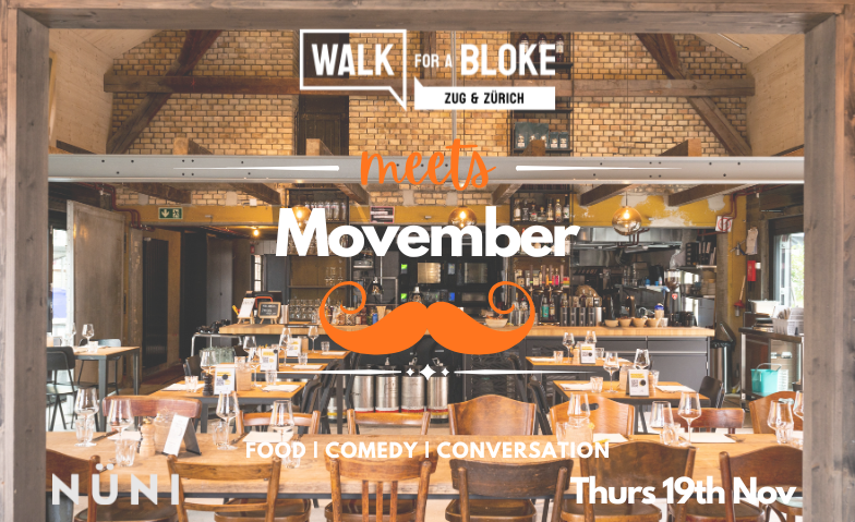 Walk for a Bloke Zug & Zürich meets Movember poster at NÜNI, food, comedy and conversation, Thursday 19 November
